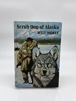 #ad Scrub Dog Of Alaska by Walt Morey 1st Edition Vintage Hardcover 1971 $12.50