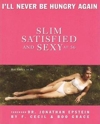 #ad Slim Satisfied and Sexy at 56: Ill Never Be Hungry Again ACCEPTABLE $8.49
