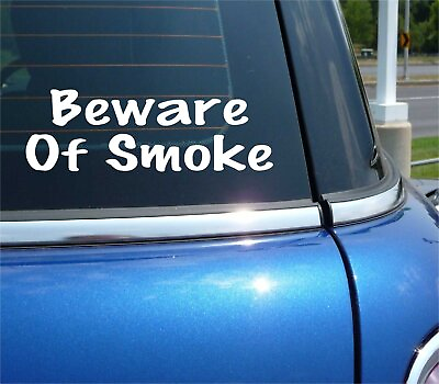 #ad BEWARE OF SMOKE DECAL STICKER FUNNY DIESEL SMOKER HUMOR OLD CAR TRUCK $2.67