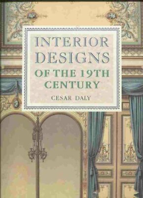 #ad Interior Designs of the Nineteenth Century by Daly Cesar Book The Fast Free $18.81