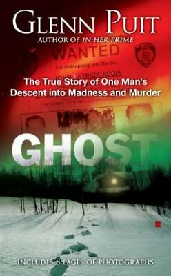 #ad Ghost: The True Story of One Man#x27;s Descent Into Madness and Murder $5.87