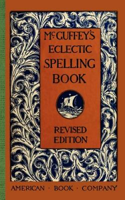 #ad McGuffey#x27;s Eclectic Spelling Book USA McGuffey Readers Paperback $7.77
