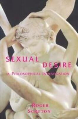 #ad Sexual Desire: A Philosophical Investigation by Scruton Roger $43.99