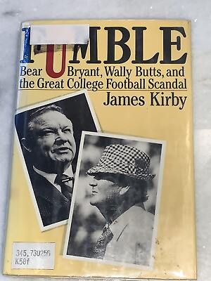 #ad FUMBLE: BEAR BRYANT WALLY BUTTS AND THE GREAT COLLEGE SCANDAL JAMES KIRBY 1986 $39.95