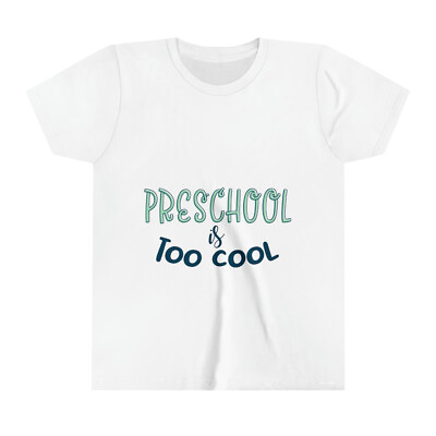 #ad quot;Preschool is Too Coolquot; School Youth Short Sleeve Tee Various Sizes Colors $17.49