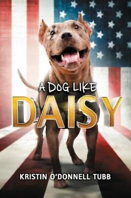 A Dog Like Daisy Hardcover By Tubb Kristin O#x27;Donnell GOOD $3.91