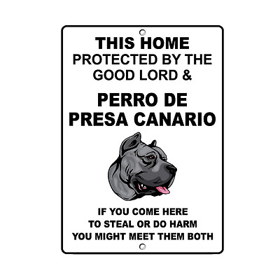 #ad PERRO DE PRESA CANARIO DOG Home protected by Good Lord and Novelty METAL Sign $14.99