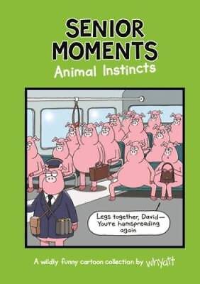 #ad Senior Moments: Animal Instincts Hardcover By Whyatt Tim GOOD $5.35