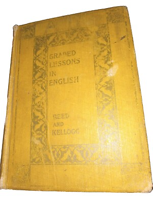 #ad Graded Lessons in English Reed and Kellogg 1896 $15.00