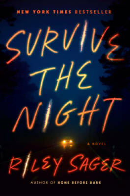 #ad Survive the Night: A Novel Hardcover By Sager Riley GOOD $8.13