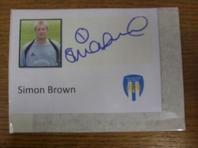 #ad 1999 2004 Autographed White Card: Colchester United Brown Simon Autograph on GBP 3.99
