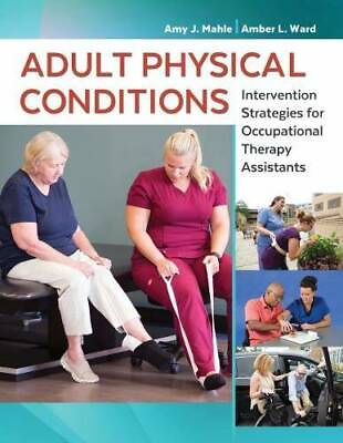 #ad Adult Physical Conditions: Intervention Strategies for Occupational Thera GOOD $7.94
