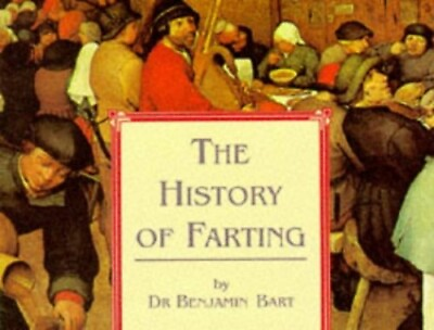 #ad The History of Farting by Bart Benjamin Paperback softback Book The Fast Free $6.17