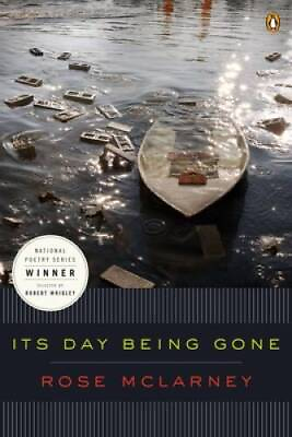 #ad Its Day Being Gone National Poetry Series Paperback By McLarney Rose GOOD $10.90