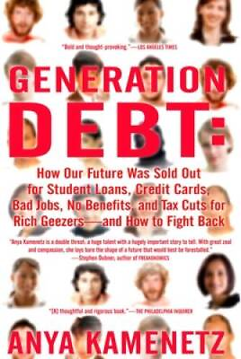 #ad Generation Debt: How Our Future Was Sold Out for Student Loans Bad Jobs GOOD $3.73