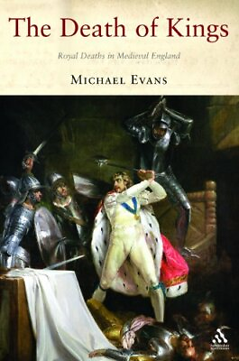 #ad The Death of Kings: Royal Deaths in Medieval England by Evans Michael Hardback $8.23