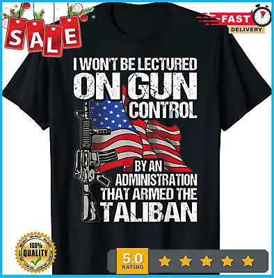 #ad I Won#x27;t Be Lectured On Gun Control By An Administration T Shirt $12.50