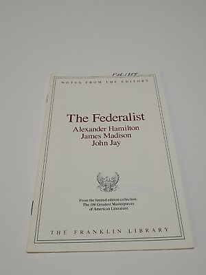 #ad Franklin Library: The Federalist Alexander Hamilton James Madison Editors Notes $12.95