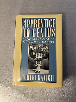 #ad Apprentice to Genius: The Making of a Scientific Dynasty. Kanigel Robert 1986 $35.00