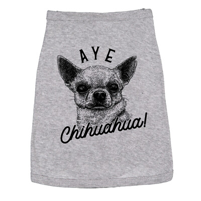 #ad Dog Shirt Aye Chihuahua Tee Funny Tiny Dog Clothes $9.50