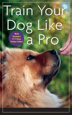 Train Your Dog Like a Pro Hardcover By Donaldson Jean GOOD $9.09