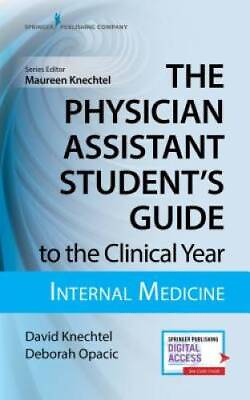 #ad The Physician Assistant Student#x27;s Guide to the Clinical Year: Internal Me GOOD $14.58