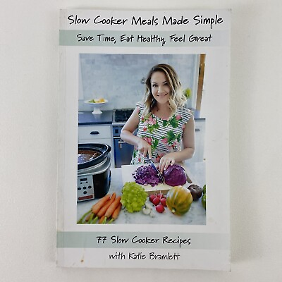 #ad Slow Cooker Meals Made Simple With Katie Bramlett Cookbook 77 Slow Cooker Meals $10.00