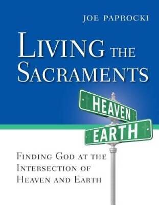 #ad Living the Sacraments: Finding God at the Intersection of Heaven an ACCEPTABLE $4.46
