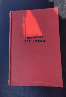 #ad THE REVOLT OF THE MASSES by JOSE ORTEGA Y GASSET RARE EDITION FROM 1932 $104.00