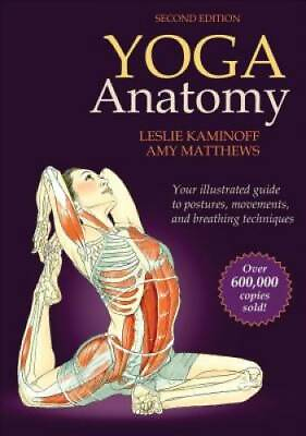 #ad Yoga Anatomy 2nd Edition Paperback By Kaminoff Leslie GOOD $5.26