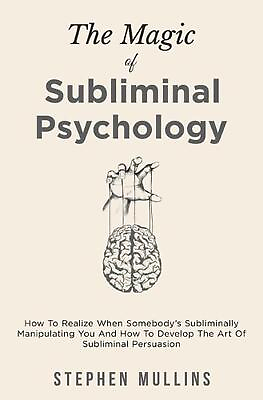 #ad The Magic Of Subliminal Psychology: How To Realize When Somebody#x27;s Subliminally $17.84