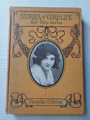 #ad Stories Of Girl Life Self Help Series Fireside Edition 1914 Illustrated Edited $25.00