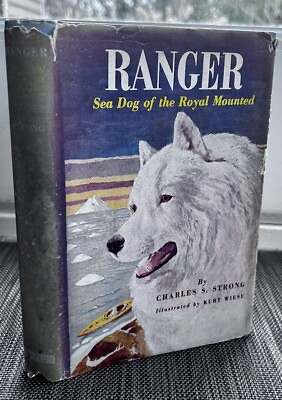 #ad Ranger Sea Dog of the Royal Mounted Charles S. Strong 1948 dust jacket Wiese $49.99