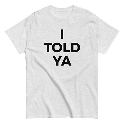 #ad I Told Ya T shirt For Men $19.50