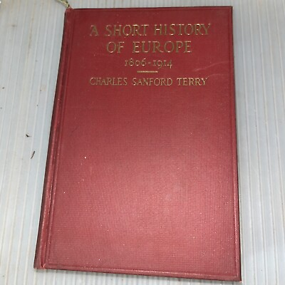 #ad A Short History of Europe 1806 1914 Charles Sanford Terry Antique 1915 $29.00