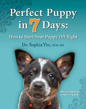 #ad Perfect Puppy in 7 Days: How to Start Your Paperback by Sophia Yin Good $42.19