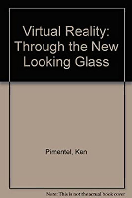 #ad Virtual Reality : Through the New Looking Glass Kevin Pimental $6.96