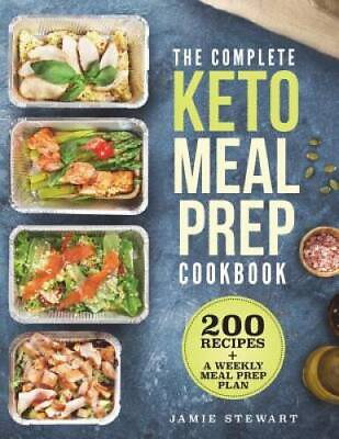 #ad The Complete Keto Meal Prep Cookbook: 200 Recipes and a Weekly Me VERY GOOD $13.25