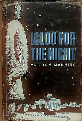 Igloo for the night Manning Mrs Tom Good Condition ISBN GBP 28.74