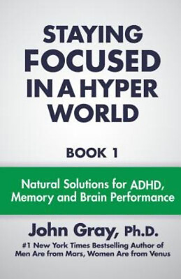#ad Staying Focused In A Hyper World Volume 1 John Gray $5.76