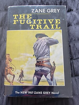 #ad The Fugitive Trail By Zane Grey 1st Ed 1957 Harper w DJ $44.99