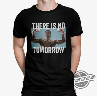 #ad Apollo Creed Shirt There Is No Tomorrow Boxing Shirt $6.00