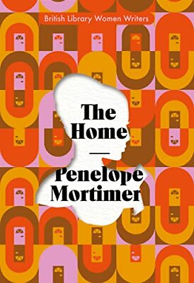 #ad The Home: 20 British Library Women... by Penelope Mortimer Paperback softback $11.96