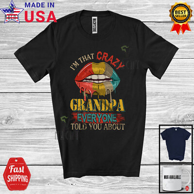 #ad I#x27;m That Crazy Grandpa Everyone Told You About Mother#x27;s Day Vintage Lips Shirt $18.41