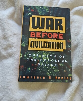 #ad War Before Civilization by Lawrence H. Keeley 1997 Trade Paperback Reprint $12.99