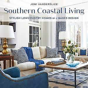 #ad Southern Coastal Living: Stylish Hardcover by Vanderslice Joni Very Good $39.59