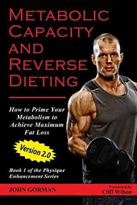 #ad Metabolic Capacity and Reverse Dieting: Paperback by Gorman John Very Good $5.10