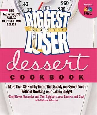 #ad The Biggest Loser Dessert Cookbook: More than 80 Healthy Treats That Sati GOOD $3.68