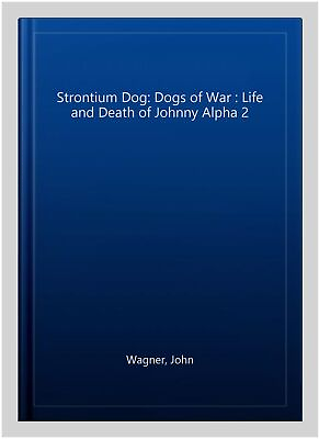 #ad #ad Strontium Dog: Dogs of War : Life and Death of Johnny Alpha 2 Paperback by W... $18.73