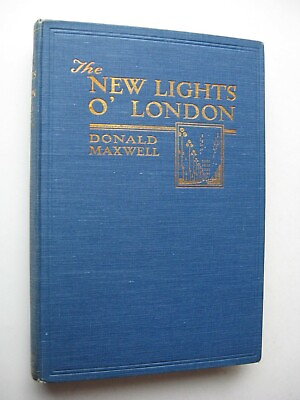 #ad THE NEW LIGHTS O#x27; LONDON Donald Maxwell HC 1926 1st Edition ILLUS Night Scenes A $24.95